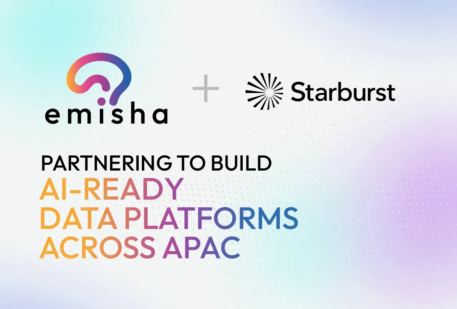 Emisha and Starburst Announce Strategic Partnership to Deliver AI-Ready Data Platforms Across APAC 