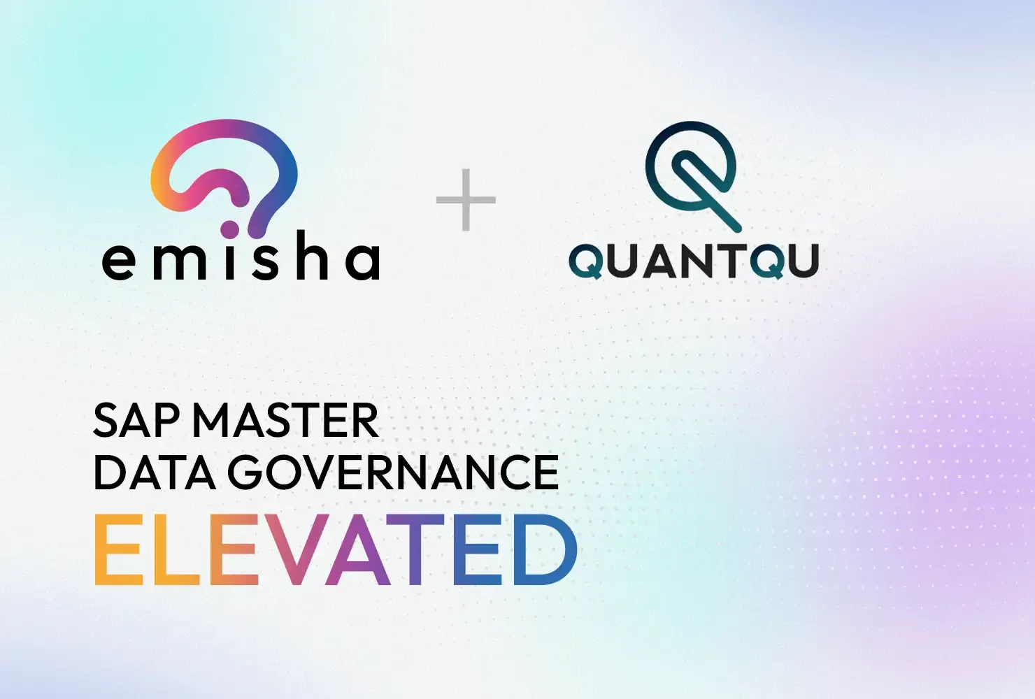 Emisha Announces Strategic Partnership with Quantqu to Elevate SAP Data Governance